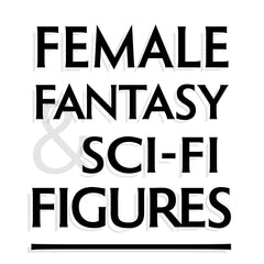 Female Fantasy and Sci-Fi Figures