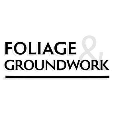Foliage & Groundwork